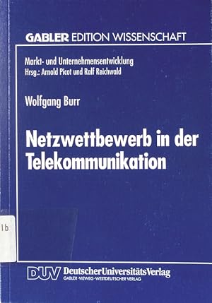 Seller image for Netzwettbewerb in der Telekommunikation Mit einem Geleitw. von Arnold Picot / Gabler Edition Wissenschaft : Markt- und Unternehmensentwicklung for sale by Antiquariat Bookfarm