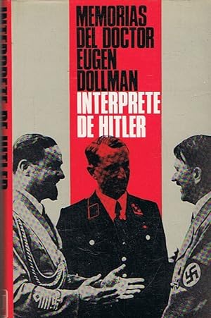 Bild des Verkufers fr EL INTRPRETE DE HITLER. MEMORIAS DEL DOCTOR EUGEN DOLLMANN. zum Verkauf von Librera Torren de Rueda