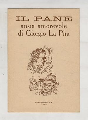 Bild des Verkufers fr Il pane, ansia amorevole. zum Verkauf von Libreria Oreste Gozzini snc