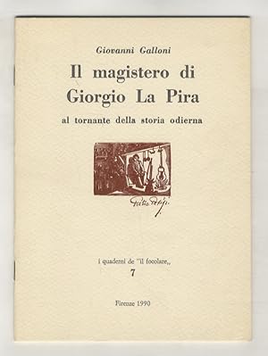 Bild des Verkufers fr Il magistero di Giorgio La Pira al tornante della storia odierna. zum Verkauf von Libreria Oreste Gozzini snc