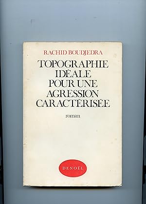 Image du vendeur pour TOPOGRAPHIE IDALE POUR UNE AGRESSION CARACTRISE . Roman mis en vente par Librairie CLERC