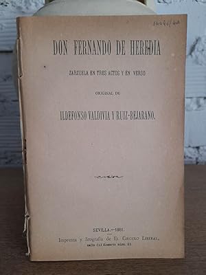 Don Fernando de Heredia. Zarzuela en tres actos y en verso, original de.