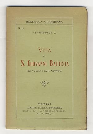 Vita di S. Giovanni Battista (dal vangelo e da S. Agostino).