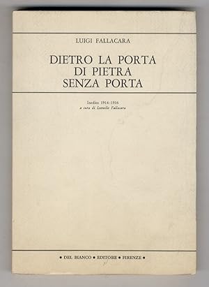 Dietro la porta di pietra senza porta. Inedito 1914-1916. A cura di Leonello Fallacara.