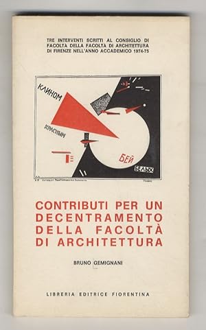 Bild des Verkufers fr Contributi per un decentramento della Facolt di architettura. Tre interventi scritti al Consiglio di facolt della Facolt di architettura di Firenze nell'anno accademico 1974-75. zum Verkauf von Libreria Oreste Gozzini snc