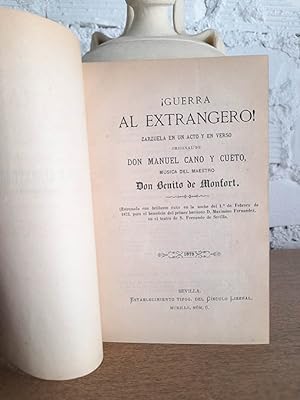 ¡Guerra al extrangero! Zarzuela en un acto y en verso. Música del maestro Benito Monfort.