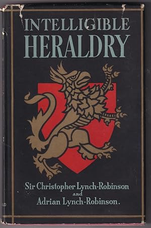 Seller image for Intelligible Heraldry; The application of a Medieval System of Record and Identification to Modern Needs for sale by Broadwater Books