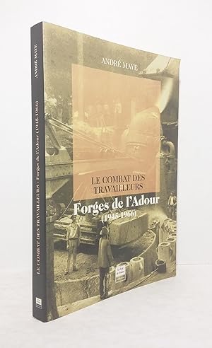 Seller image for Le combat des travailleurs des Forges de l'Adour (1945-1966) for sale by Librairie KOEGUI