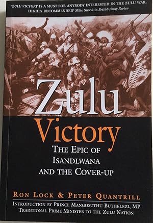 Bild des Verkufers fr Zulu Victory: The Epic of Isandlwana and the Cover-up zum Verkauf von Chris Barmby MBE. C & A. J. Barmby