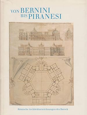 Bild des Verkufers fr Von Bernini bis Piranesi. Rmische Architekturzeichnungen des Barock. zum Verkauf von Antiquariat Schwarz & Grmling GbR