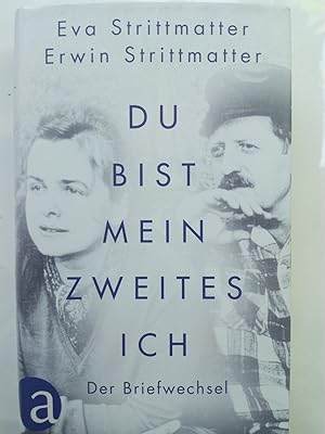 Image du vendeur pour Du bist mein zweites Ich - Der Briefwechsel Eva Strittmatter - Erwin Strittmatter 1952-1958 mis en vente par Versandantiquariat Jena