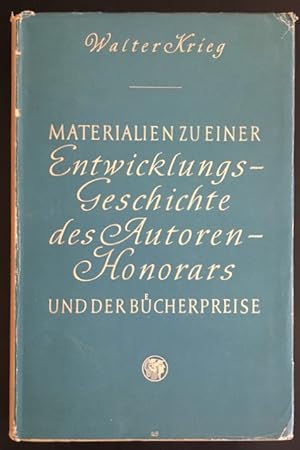 Materialien zu einer Entwicklungsgeschichte der Bücher-Preise und des Autoren-Honorars vom 15. bi...