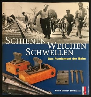 Bild des Verkufers fr Schienen, Weichen, Schwellen: Das Fundament der Bahn. zum Verkauf von Antiquariat Im Seefeld / Ernst Jetzer