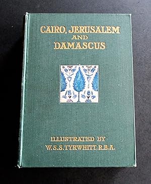CAIRO, JERUSALEM & DAMASCUS, THREE CHIEF CITIES OF THE EGYPTIAN SULTANS