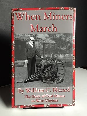 Bild des Verkufers fr When Miners March: The Story of Coal Miners in West Virginia zum Verkauf von Bedlam Book Cafe