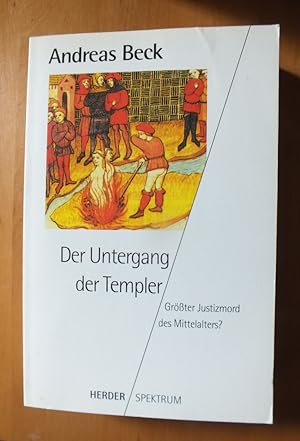 Bild des Verkufers fr Der Untergang der Templer. Grter Justizmord des Mittelalters? zum Verkauf von Antiquariat Sasserath