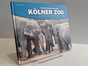 Geschichten aus dem Kölner Zoo. Von Dickhäutern, Affenbanden und komischen Vögeln.