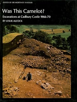 Was This Camelot?: Excavations at Cadbury Castle, 1966-1970