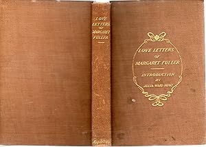 Bild des Verkufers fr Love Letters of Margaret Fuller 1845 - 1846 zum Verkauf von Dorley House Books, Inc.