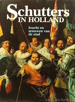 Image du vendeur pour Schutters in Holland. Kracht en zenuwen van de stad. Met inleidingen door L.E. van den Bergh-Hoogterp, R.E.O. Ekkart, J.B. Kist e.a. mis en vente par Antiquariaat Isis