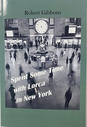 Spent Some Time with Lorca in New York