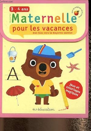 Image du vendeur pour Maternelle pour les vacances. 3-4 ans (Collection "Mes premires dcouvertes"). Mon bloc vers la moyenne section : jeux et coloriages magiques mis en vente par Le-Livre