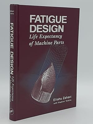 Seller image for Fatigue Design: Life Expextancy of Machine Parts. for sale by Zephyr Books