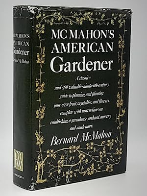 Imagen del vendedor de McMahon's American Gardener: Adapted to the Climate and Seasons of the United States. a la venta por Zephyr Books