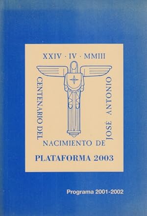 Imagen del vendedor de PLATAFORMA 2003 CENTENARIO DEL NACIMIENTO DE JOSE ANTONIO a la venta por Librera Vobiscum