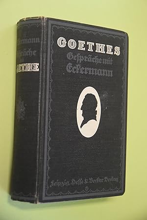 Bild des Verkufers fr Goethes Gesprche mit Eckermann zum Verkauf von Antiquariat Biebusch