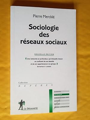 Bild des Verkufers fr Sociologie des rseaux sociaux, nouvelle dition zum Verkauf von Claudine Bouvier