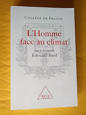 Bild des Verkufers fr L'Homme face au climat : Symposium annuel du Collge de France zum Verkauf von Claudine Bouvier