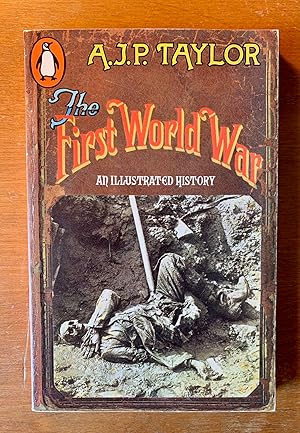 The First World War: An Illustrated History