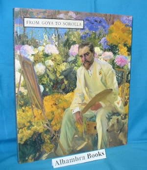 Imagen del vendedor de From Goya to Sorolla a la venta por Alhambra Books