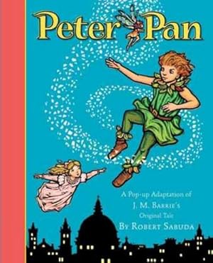 Imagen del vendedor de Peter Pan : The magical tale brought to life with super-sized pop-ups! a la venta por AHA-BUCH GmbH