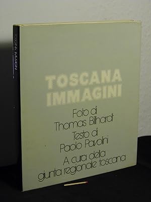 Toscana Immagini - Foto di Thomas Billhardt - Testo di Paolo Pavolini -