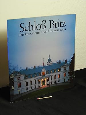 Bild des Verkufers fr Schlo Britz - Die Geschichte eines Herrenhauses - zum Verkauf von Erlbachbuch Antiquariat