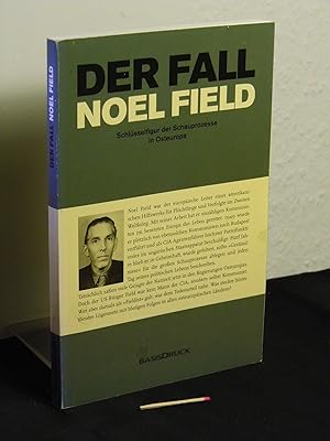 Bild des Verkufers fr Der Fall Noel Field - Schlsselfigur der Schauprozesse in Osteuropa - zum Verkauf von Erlbachbuch Antiquariat