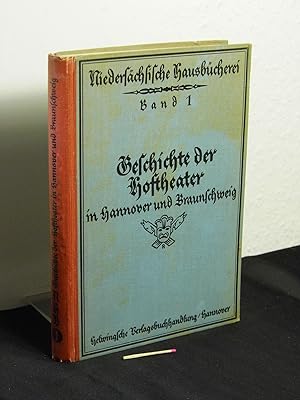 Geschichte der Hoftheater in Hannover und Braunschweig - aus der Reihe: Niedersächsische Hausbüch...