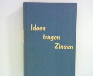 Immagine del venditore per Ideen tragen Zinsen : Wie gute Gedanken entwickelt und genutzt werden knnen. venduto da ANTIQUARIAT FRDEBUCH Inh.Michael Simon