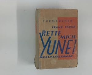 Bild des Verkufers fr Rette mich, Yune! Ein abenteuerlicher Kriminalroman zum Verkauf von ANTIQUARIAT FRDEBUCH Inh.Michael Simon