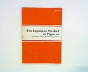 Bild des Verkufers fr The Japanese Market in Figures : A Handbook of Basic Marketing Information ; Jetro Marketing Series 10 ; zum Verkauf von ANTIQUARIAT FRDEBUCH Inh.Michael Simon