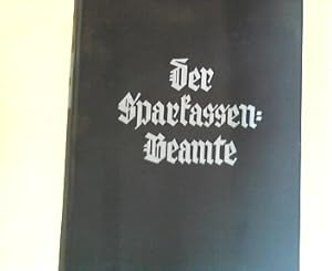 Seller image for Der Sparkassen-Beamte : 1. Band: Ein Handbuch zur dienstlichen wie allgemeinen Fortbildung und fr die Praxis. for sale by ANTIQUARIAT FRDEBUCH Inh.Michael Simon