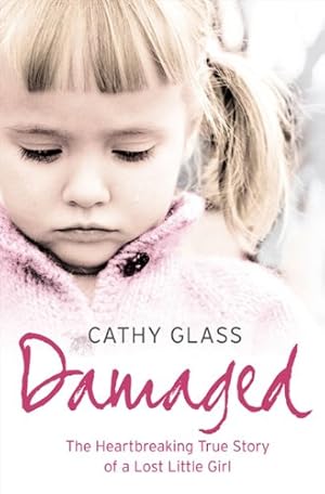 Seller image for Damaged: The Heartbreaking True Story of a Forgotten Child by Glass, Cathy [Paperback ] for sale by booksXpress