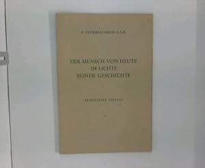 Immagine del venditore per Der Mensch von heute im Lichte seiner Geschichte : Erweiterter Vortrag venduto da ANTIQUARIAT FRDEBUCH Inh.Michael Simon