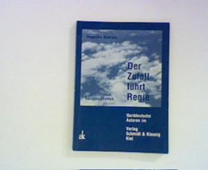 Seller image for Der Zufall fhrt Regie: Kurzgeschichten Norddeutsche Autoren im Verlag Schmidt & Klaunig for sale by ANTIQUARIAT FRDEBUCH Inh.Michael Simon
