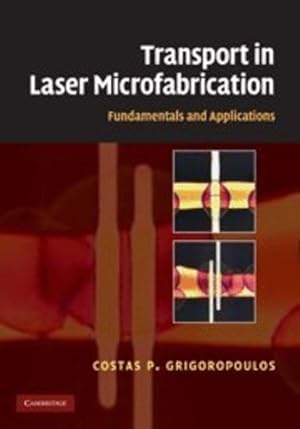 Immagine del venditore per Transport in Laser Microfabrication: Fundamentals and Applications by Grigoropoulos, Costas P. [Hardcover ] venduto da booksXpress