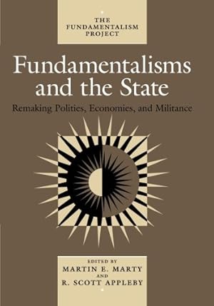 Seller image for Fundamentalisms and the State: Remaking Polities, Economies, and Militance (The Fundamentalism Project) [Paperback ] for sale by booksXpress