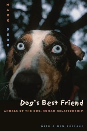 Imagen del vendedor de Dog's Best Friend: Annals of the Dog-Human Relationship by Derr, Mark [Paperback ] a la venta por booksXpress