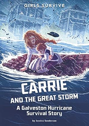 Seller image for Carrie and the Great Storm: A Galveston Hurricane Survival Story (Girls Survive) by Gunderson, Jessica [Library Binding ] for sale by booksXpress